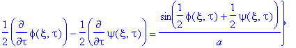 Backl_Trans := {1/2*diff(phi(xi,tau),xi)+1/2*diff(psi(xi,tau),xi) = a*sin(1/2*phi(xi,tau)-1/2*psi(xi,tau)), 1/2*diff(phi(xi,tau),tau)-1/2*diff(psi(xi,tau),tau) = sin(1/2*phi(xi,tau)+1/2*psi(xi,tau))/a}...