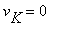 v[K] = 0