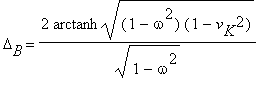 Delta[B] = 2*arctanh*sqrt((1-omega^2)*(1-v[K]^2))/sqrt(1-omega^2)